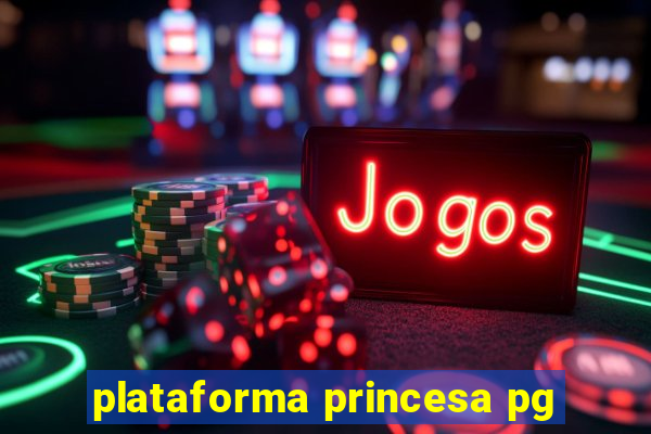 plataforma princesa pg